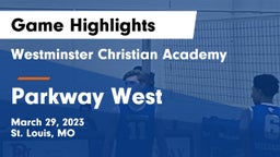 Westminster Christian Academy vs Parkway West  Game Highlights - March 29, 2023