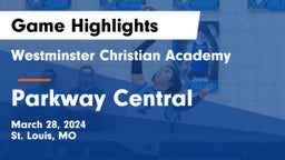 Westminster Christian Academy vs Parkway Central  Game Highlights - March 28, 2024