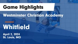 Westminster Christian Academy vs Whitfield  Game Highlights - April 2, 2024
