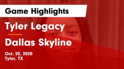 Tyler Legacy  vs Dallas Skyline  Game Highlights - Oct. 20, 2020