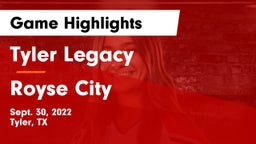 Tyler Legacy  vs Royse City  Game Highlights - Sept. 30, 2022
