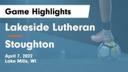 Lakeside Lutheran  vs Stoughton  Game Highlights - April 7, 2022