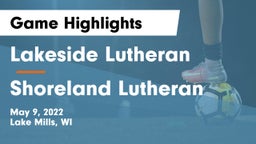 Lakeside Lutheran  vs Shoreland Lutheran  Game Highlights - May 9, 2022