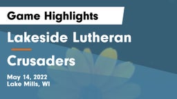 Lakeside Lutheran  vs Crusaders Game Highlights - May 14, 2022