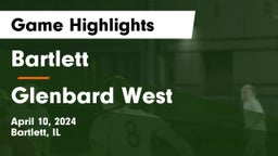 Bartlett  vs Glenbard West  Game Highlights - April 10, 2024