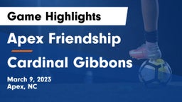 Apex Friendship  vs Cardinal Gibbons  Game Highlights - March 9, 2023
