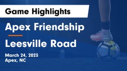 Apex Friendship  vs Leesville Road Game Highlights - March 24, 2023