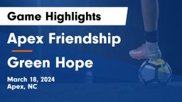 Apex Friendship  vs Green Hope  Game Highlights - March 18, 2024