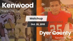 Matchup: Kenwood vs. Dyer County  2018