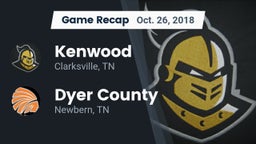Recap: Kenwood  vs. Dyer County  2018