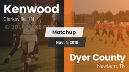 Matchup: Kenwood vs. Dyer County  2019