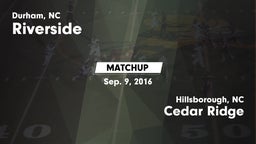 Matchup: Riverside High vs. Cedar Ridge  2016