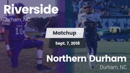 Matchup: Riverside High vs. Northern Durham  2018