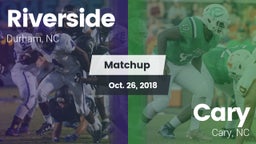 Matchup: Riverside High vs. Cary  2018