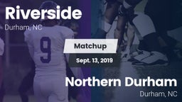 Matchup: Riverside High vs. Northern Durham  2019