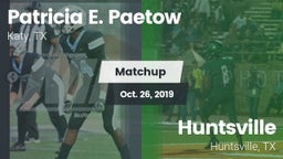 Matchup: Patricia E. Paetow H vs. Huntsville  2019