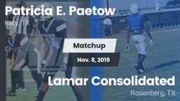 Matchup: Patricia E. Paetow H vs. Lamar Consolidated  2019