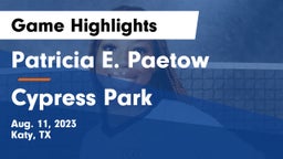Patricia E. Paetow  vs Cypress Park   Game Highlights - Aug. 11, 2023