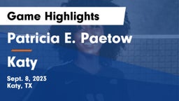 Patricia E. Paetow  vs Katy  Game Highlights - Sept. 8, 2023