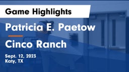 Patricia E. Paetow  vs Cinco Ranch  Game Highlights - Sept. 12, 2023