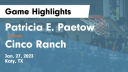 Patricia E. Paetow  vs Cinco Ranch  Game Highlights - Jan. 27, 2023