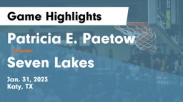 Patricia E. Paetow  vs Seven Lakes  Game Highlights - Jan. 31, 2023
