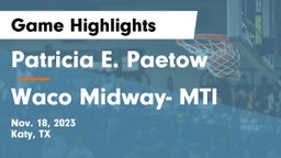 Patricia E. Paetow  vs Waco Midway- MTI Game Highlights - Nov. 18, 2023