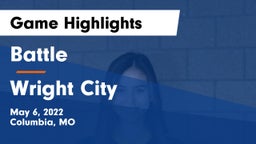 Battle  vs Wright City  Game Highlights - May 6, 2022