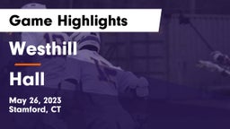 Westhill  vs Hall  Game Highlights - May 26, 2023