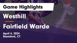 Westhill  vs Fairfield Warde  Game Highlights - April 4, 2024
