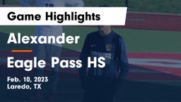 Alexander  vs Eagle Pass HS Game Highlights - Feb. 10, 2023