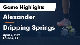 Alexander  vs Dripping Springs  Game Highlights - April 7, 2023