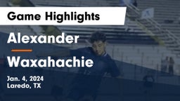 Alexander  vs Waxahachie  Game Highlights - Jan. 4, 2024