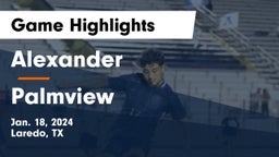 Alexander  vs Palmview  Game Highlights - Jan. 18, 2024