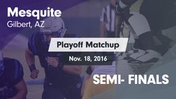 Matchup: Mesquite  vs. SEMI- FINALS 2016
