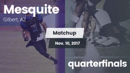 Matchup: Mesquite  vs. quarterfinals 2017