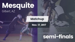 Matchup: Mesquite  vs. semi-finals 2017
