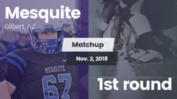 Matchup: Mesquite  vs. 1st round 2018