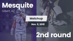 Matchup: Mesquite  vs. 2nd round 2018