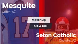 Matchup: Mesquite  vs. Seton Catholic  2019