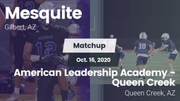 Matchup: Mesquite  vs. American Leadership Academy - Queen Creek 2020