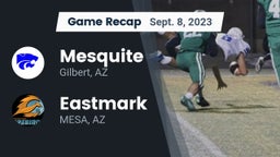 Recap: Mesquite  vs. Eastmark  2023