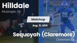 Matchup: Hilldale  vs. Sequoyah (Claremore)  2018