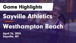 Sayville Athletics vs Westhampton Beach  Game Highlights - April 26, 2024