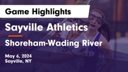 Sayville Athletics vs Shoreham-Wading River  Game Highlights - May 6, 2024