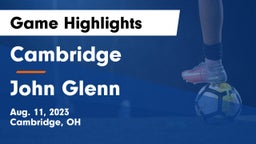 Cambridge  vs John Glenn  Game Highlights - Aug. 11, 2023