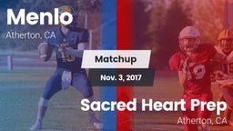 Matchup: Menlo  vs. Sacred Heart Prep  2017