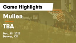 Mullen  vs TBA Game Highlights - Dec. 19, 2023