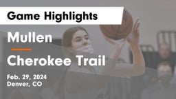Mullen  vs Cherokee Trail  Game Highlights - Feb. 29, 2024