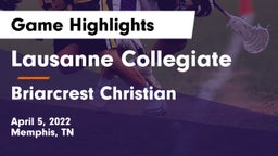 Lausanne Collegiate  vs Briarcrest Christian  Game Highlights - April 5, 2022